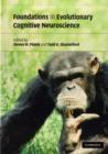 Image for Foundations in evolutionary cognitive neuroscience