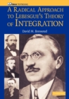 Image for A radical approach to Lebesgue&#39;s theory of integration