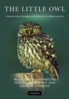 Image for The Little Owl : Conservation, Ecology and Behavior of Athene Noctua