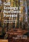 Image for Soil ecology in northern forests  : a belowground view of a changing world
