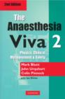 Image for The anaesthesia vivaVolume 2,: Physics, clinical measurement, safety &amp; clinical anaesthesia