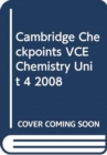 Image for Cambridge Checkpoints VCE Chemistry Unit 4 2008