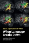 Image for When language breaks down  : analysing discourse in clinical contexts