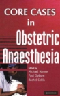 Image for Core Cases in Obstetric Anaesthesia
