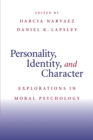 Image for Personality, identity, and character  : explorations in moral psychology