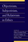 Image for Objectivism, Subjectivism, and Relativism in Ethics: Volume 25, Part 1
