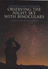Image for Stephen James O&#39;Meara&#39;s observing the night sky with binoculars  : a simple guide to the heavens