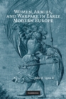 Image for Women, Armies, and Warfare in Early Modern Europe
