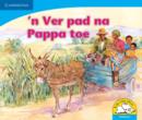 Image for n Ver pad na Pappa toe (Afrikaans)
