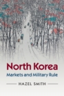 Image for North Korea  : markets and military rule
