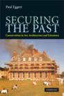 Image for Securing the past  : conservation in art, architecture, and literature
