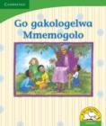 Image for Go gakologelwa Mmemogolo (Setswana)