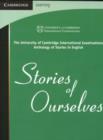 Image for Stories of Ourselves : The University of Cambridge International Examinations Anthology of Stories in English