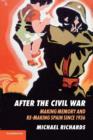 Image for After the Civil War  : making memory and re-making Spain since 1936