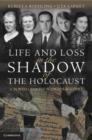 Image for Life and Loss in the Shadow of the Holocaust : A Jewish Family&#39;s Untold Story