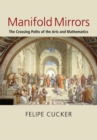 Image for Manifold mirrors  : the crossing paths of the arts and mathematics