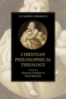 Image for The Cambridge Companion to Christian Philosophical Theology