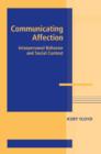 Image for Communicating affection  : interpersonal behavior and social context