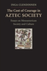 Image for The Cost of Courage in Aztec Society