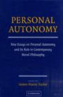Image for Personal autonomy  : new essays on personal autonomy and its role in contemporary moral philosophy