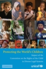 Image for Protecting the World&#39;s Children : Impact of the Convention on the Rights of the Child in Diverse Legal Systems
