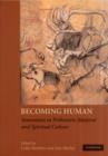 Image for Becoming human  : innovation in prehistoric material and spiritual culture