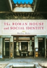Image for The Roman house and social identity