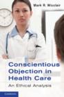 Image for Conscientious objection in health care  : an ethical analysis