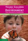 Image for Young children and the environment  : early education for sustainability