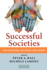 Image for Successful societies  : how institutions and culture affect health