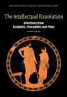 Image for The intellectual revolution  : selections from Euripides, Thucydides and Plato