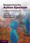 Image for Researching the autism spectrum  : contemporary perspectives