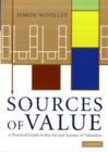 Image for Sources of value  : a practical guide to the art and science of valuation