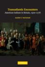 Image for Transatlantic encounters  : American Indians in Britain, 1500-1776