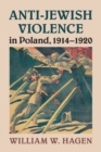 Image for Anti-Jewish violence in Poland, 1914-1920