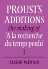 Image for Proust&#39;s additions  : the making of âA la recherche du temps perdu