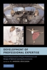 Image for Development of Professional Expertise : Toward Measurement of Expert Performance and Design of Optimal Learning Environments