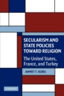 Image for Secularism and State Policies toward Religion : The United States, France, and Turkey
