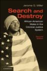Image for Search and destroy  : African-American males in the criminal justice system