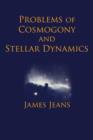 Image for Problems of Cosmology and Stellar Dynamics