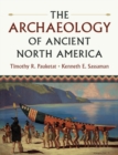 Image for The archaeology of ancient North America