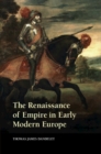 Image for The Renaissance of Empire in Early Modern Europe