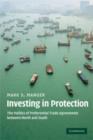 Image for Investing in protection  : the politics of preferential trade agreements between north and south
