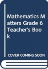 Image for Mathematics Matters Grade 6 Teacher&#39;s Book