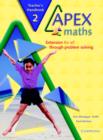 Image for Apex maths  : extension through problem solving in mathematicsYear 2: Teacher&#39;s handbook
