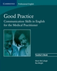 Image for Good Practice Teacher&#39;s Book : Communication Skills in English for the Medical Practitioner