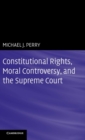 Image for Constitutional Rights, Moral Controversy, and the Supreme Court