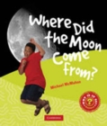 Image for Where Did the Moon Come From?