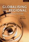 Image for Globalising the Regional, Regionalising the Global: Volume 35, Review of International Studies