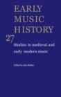 Image for Early Music History: Volume 27